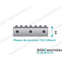Plaque de jonction pour courroie T10 largeur 16mm